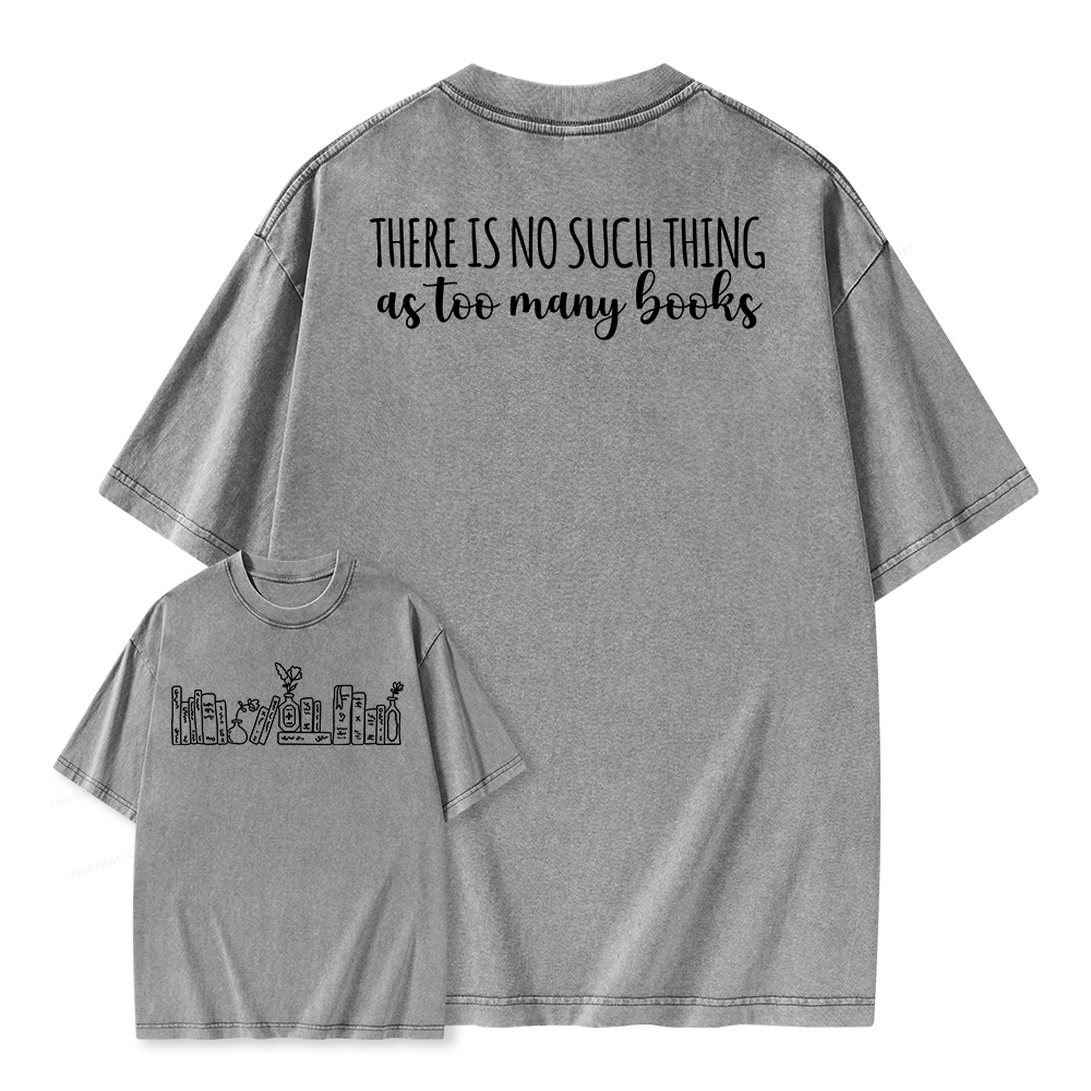 Pagewings There Is No Such Thing As Too Many Books Unisex Washed T-shirt
