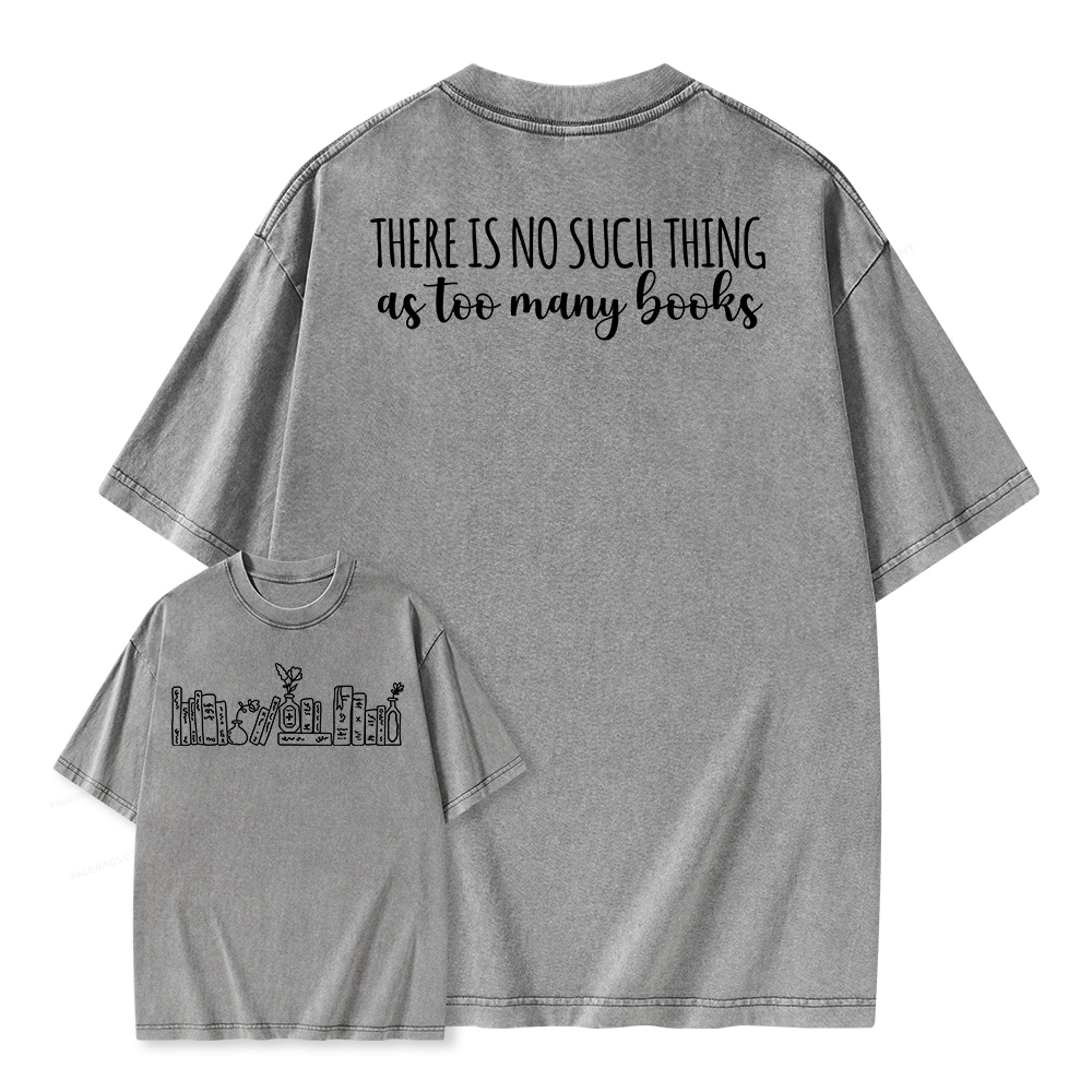 Pagewings There Is No Such Thing As Too Many Books Unisex Washed T-shirt