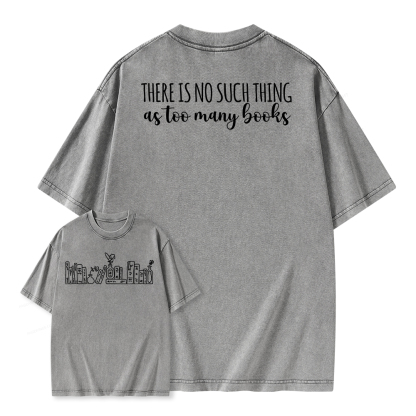 Pagewings There Is No Such Thing As Too Many Books Unisex Washed T-shirt
