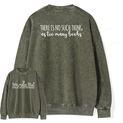 Pagewings There Is No Such Thing As Too Many Books Unisex Washed Sweatshirt