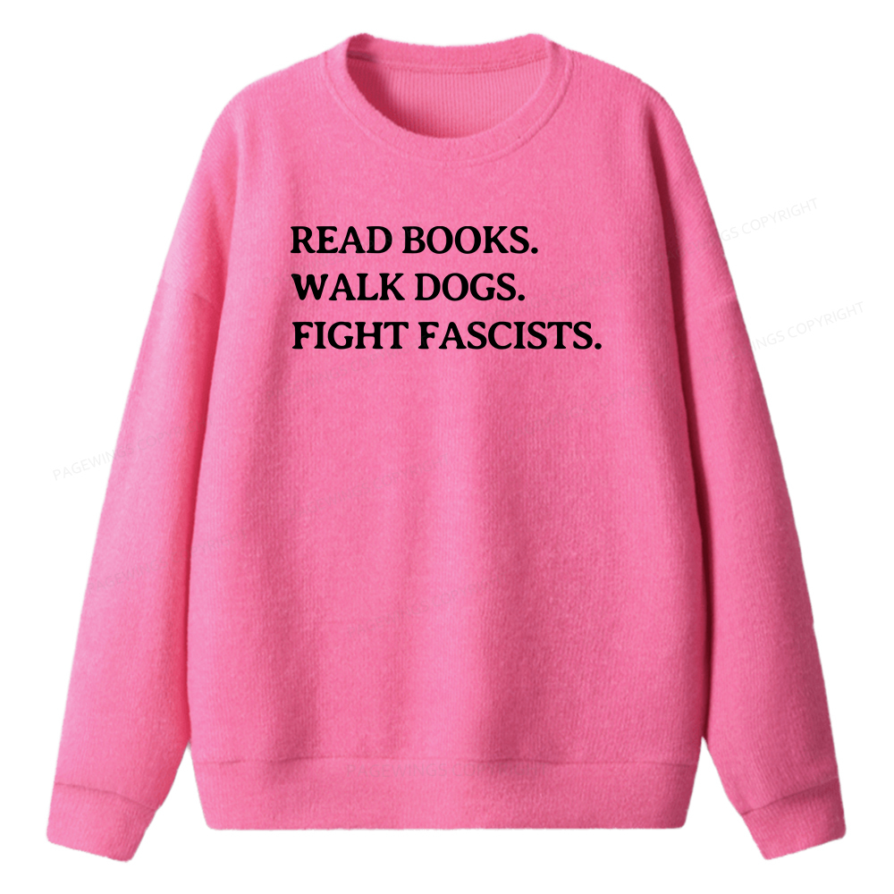 Pagewings Read Books Walk Dogs And Fight Unisex Knit Sweatshirt