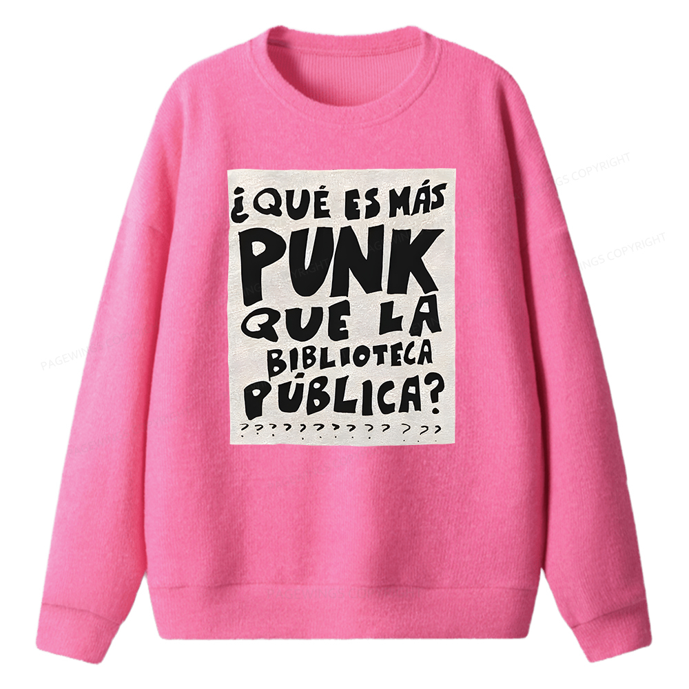 Pagewings What's More Punk Than The Public Library Unisex Knit Sweatshirt