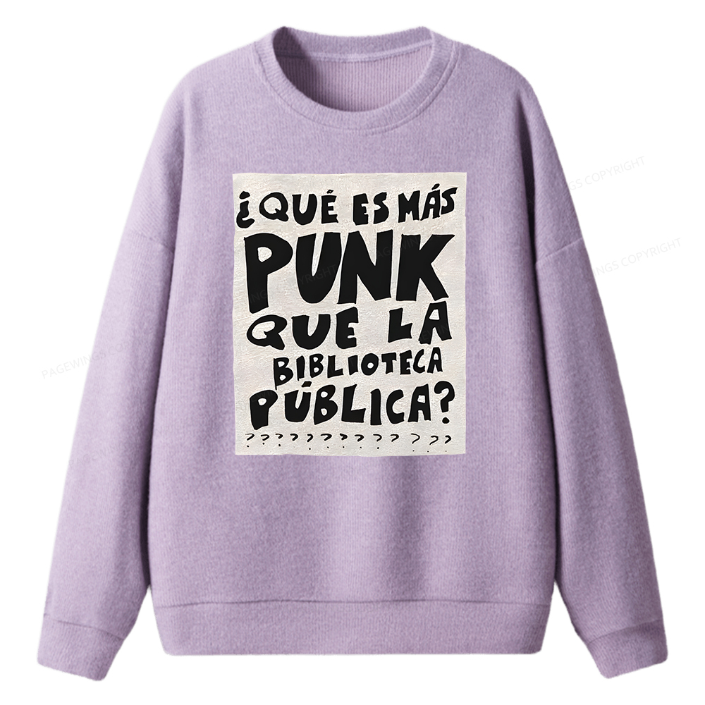 Pagewings What's More Punk Than The Public Library Unisex Knit Sweatshirt