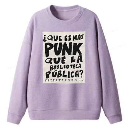 Pagewings What's More Punk Than The Public Library Unisex Knit Sweatshirt