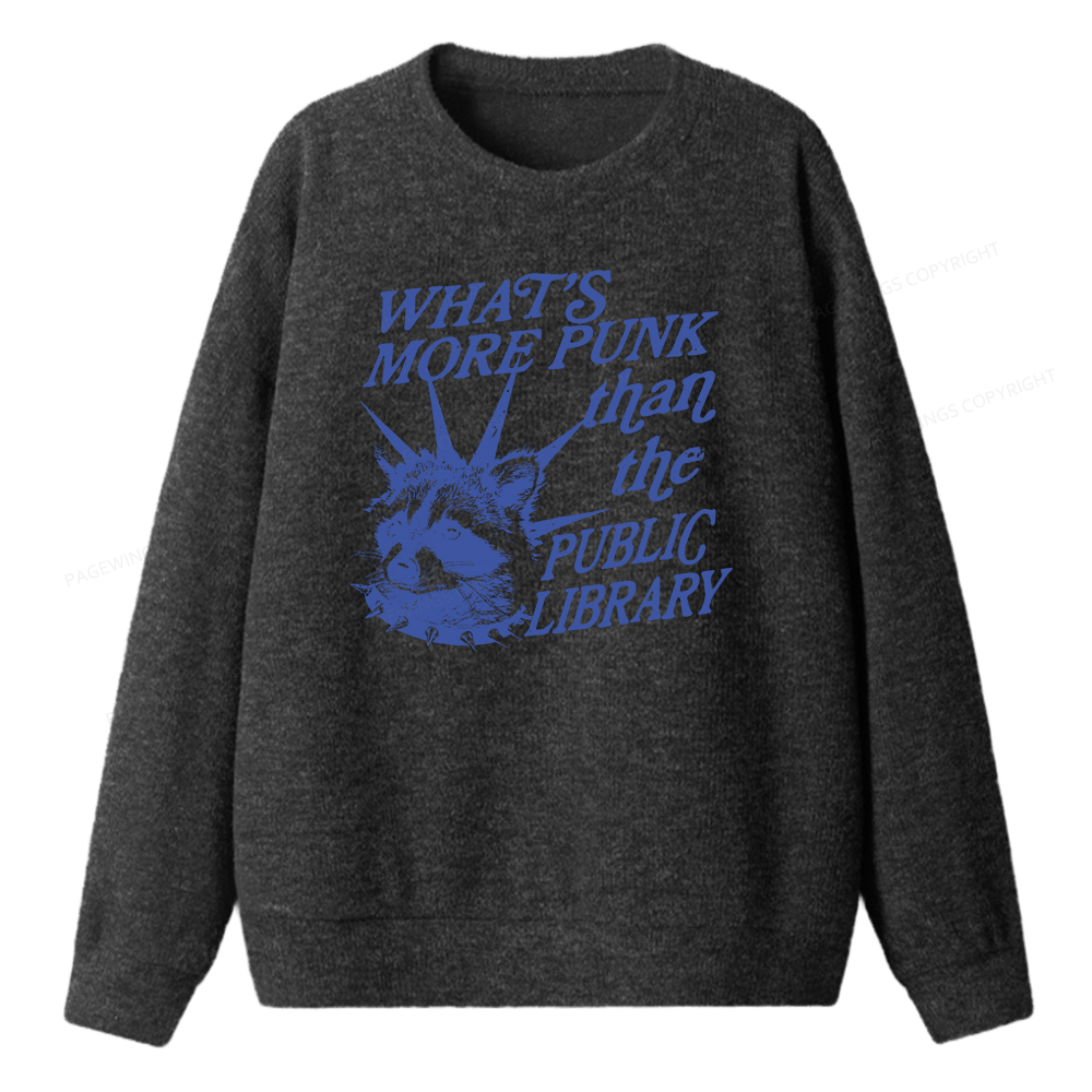 Pagewings What’s More Punk Than The Public Library Unisex Knit Sweatshirt