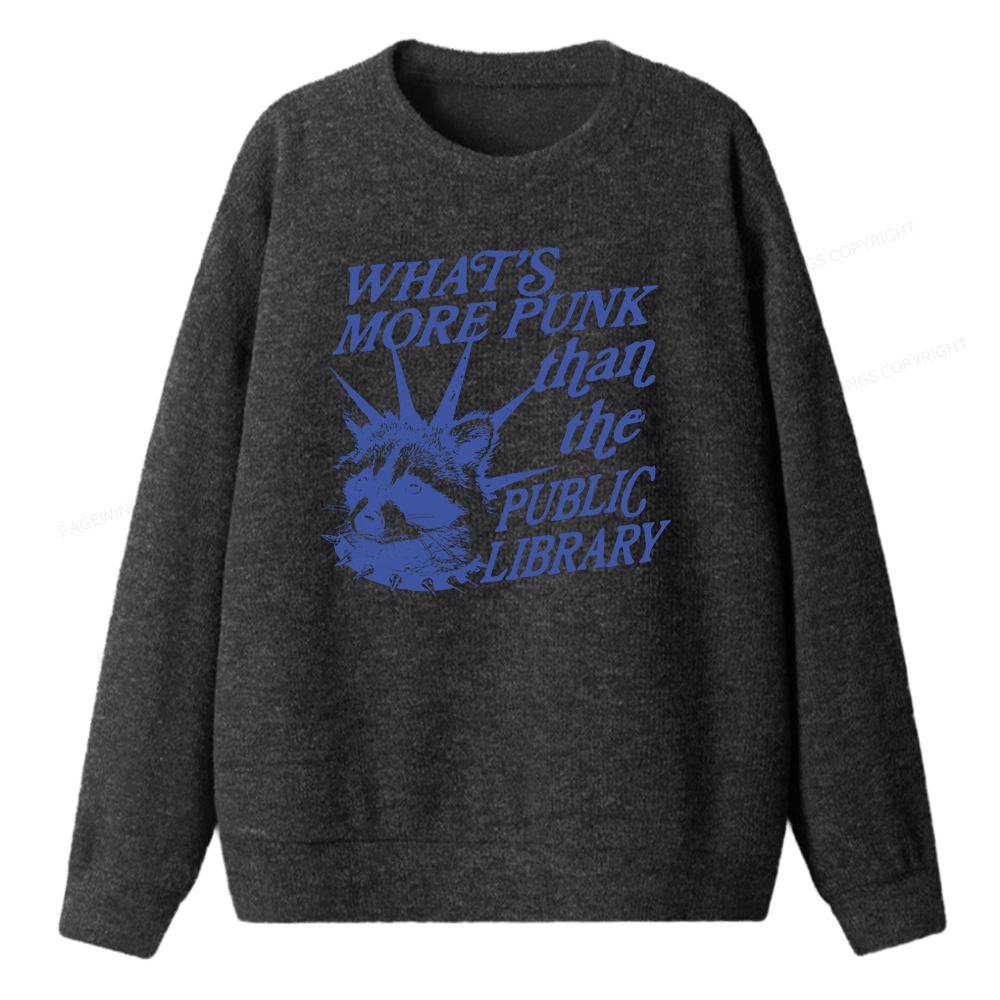 Pagewings What’s More Punk Than The Public Library Unisex Knit Sweatshirt