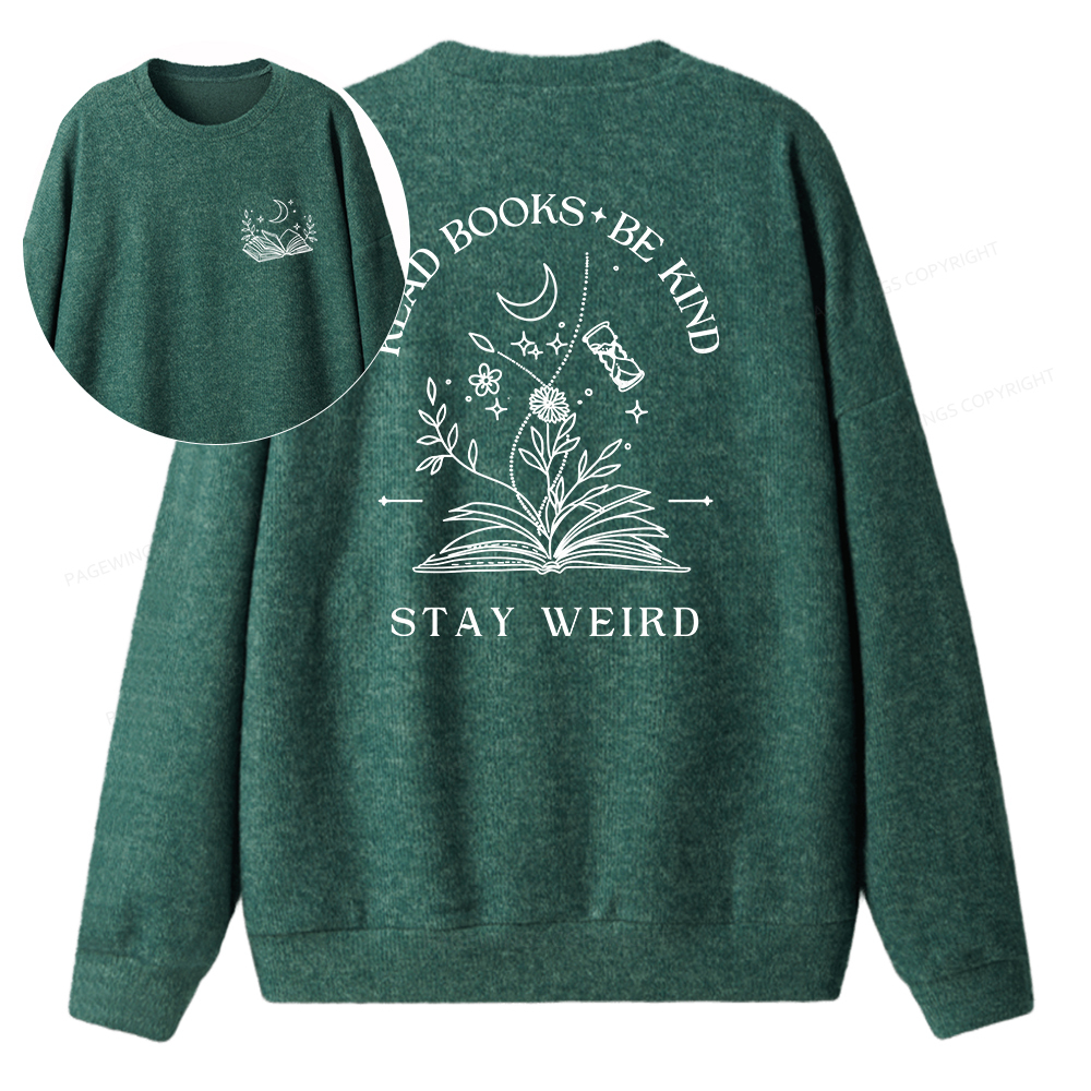 Pagewings Read Books Be Kind Stay Weird Unisex Knit Sweatshirt