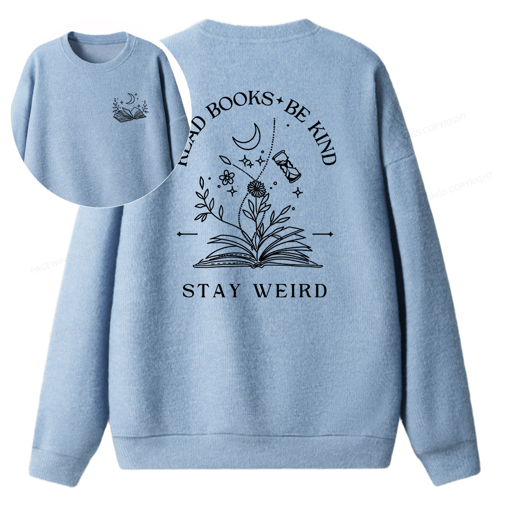 Pagewings Read Books Be Kind Stay Weird Unisex Knit Sweatshirt