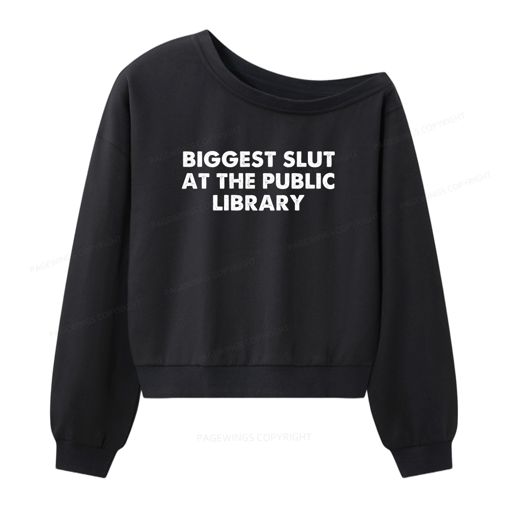 Pagewings Biggest Slut At The Public Library Women Off  Shoulder Sweatshirt