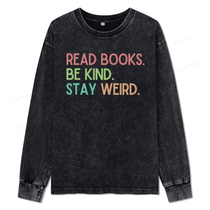 Pagewings Read Books Be Kind Stay Weird Unisex Washed Long Sleeve T-shirt