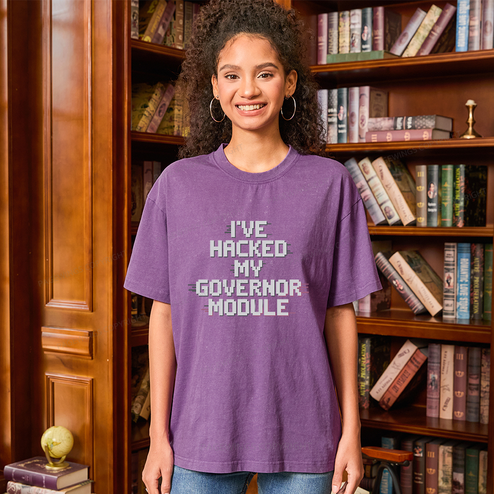 Pagewings I've Hacked My Governor Module Unisex Washed T-shirt