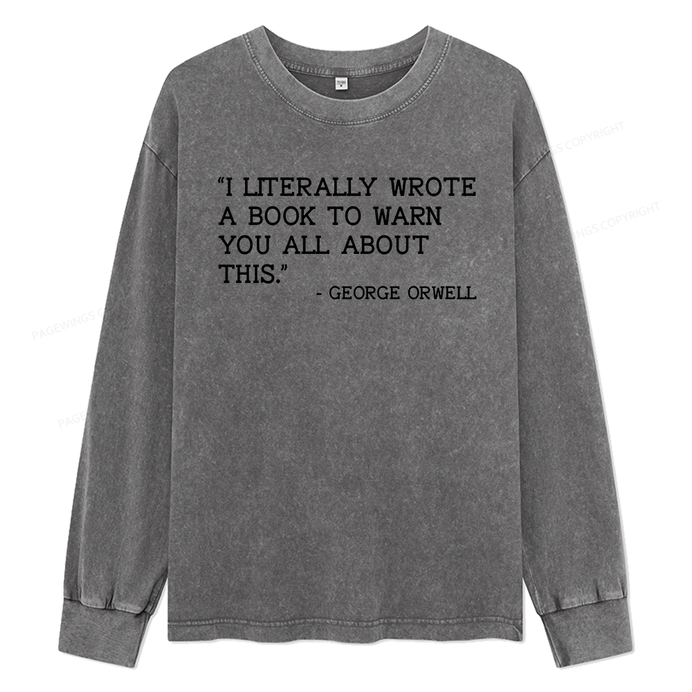 Pagewings I Literally Wrote A Book To Warn Unisex Washed Long Sleeve T-shirt