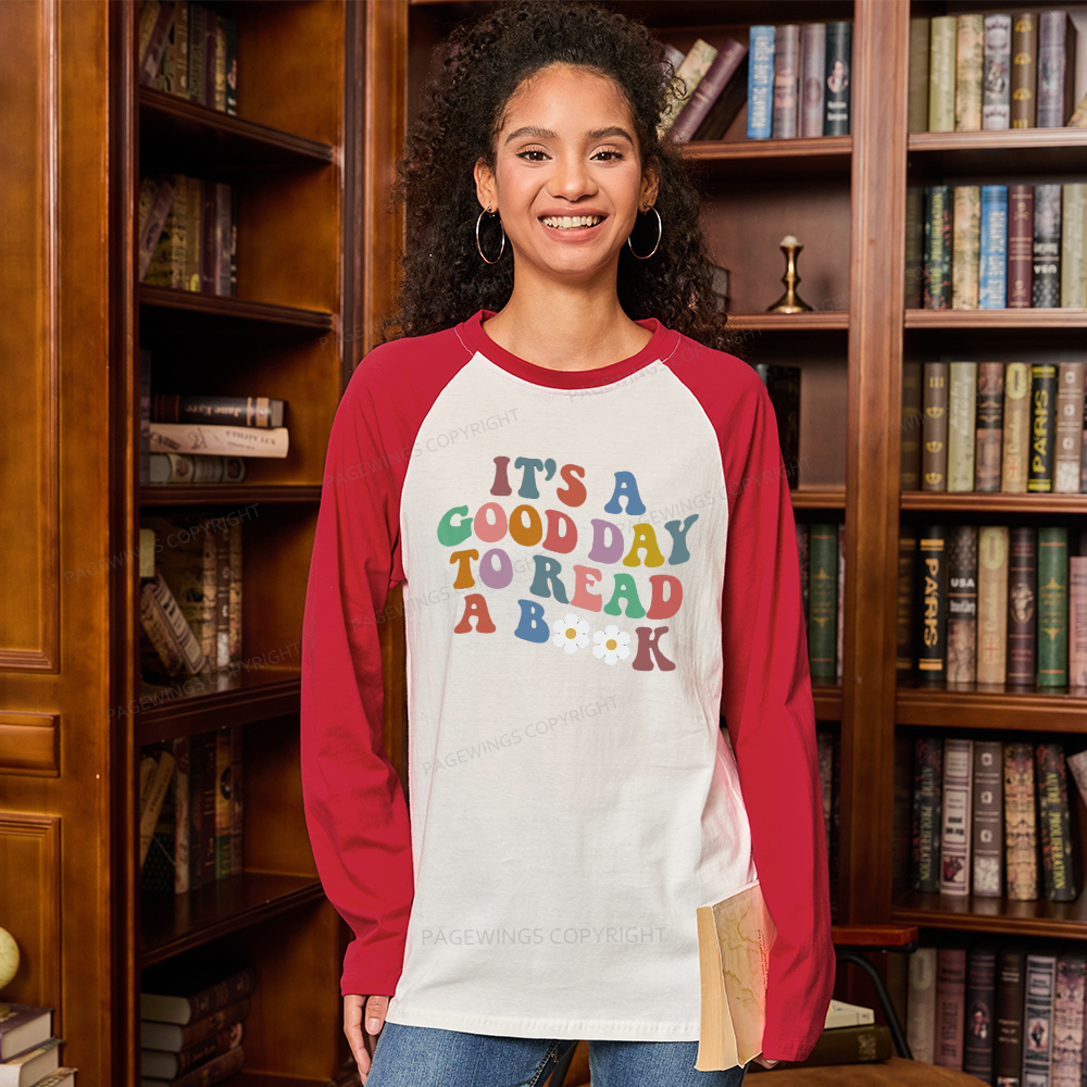 Pagewings It's A Good Day To Read A Book Long Sleeve Raglan T-shirt