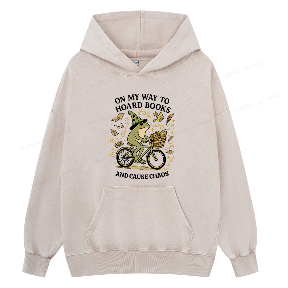 Pagewings On My Way To Hoard Books And Cause Chaos Unisex Washed Hoodie