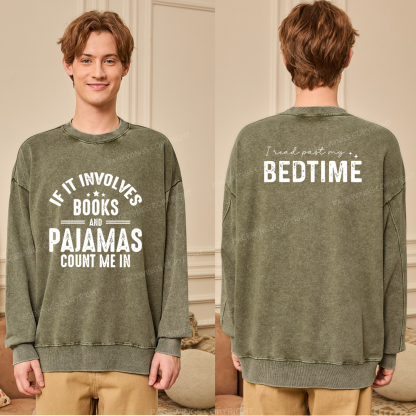 Pagewings If It Involves Books and Pajamas Count Me In Unisex Washed Sweatshirt