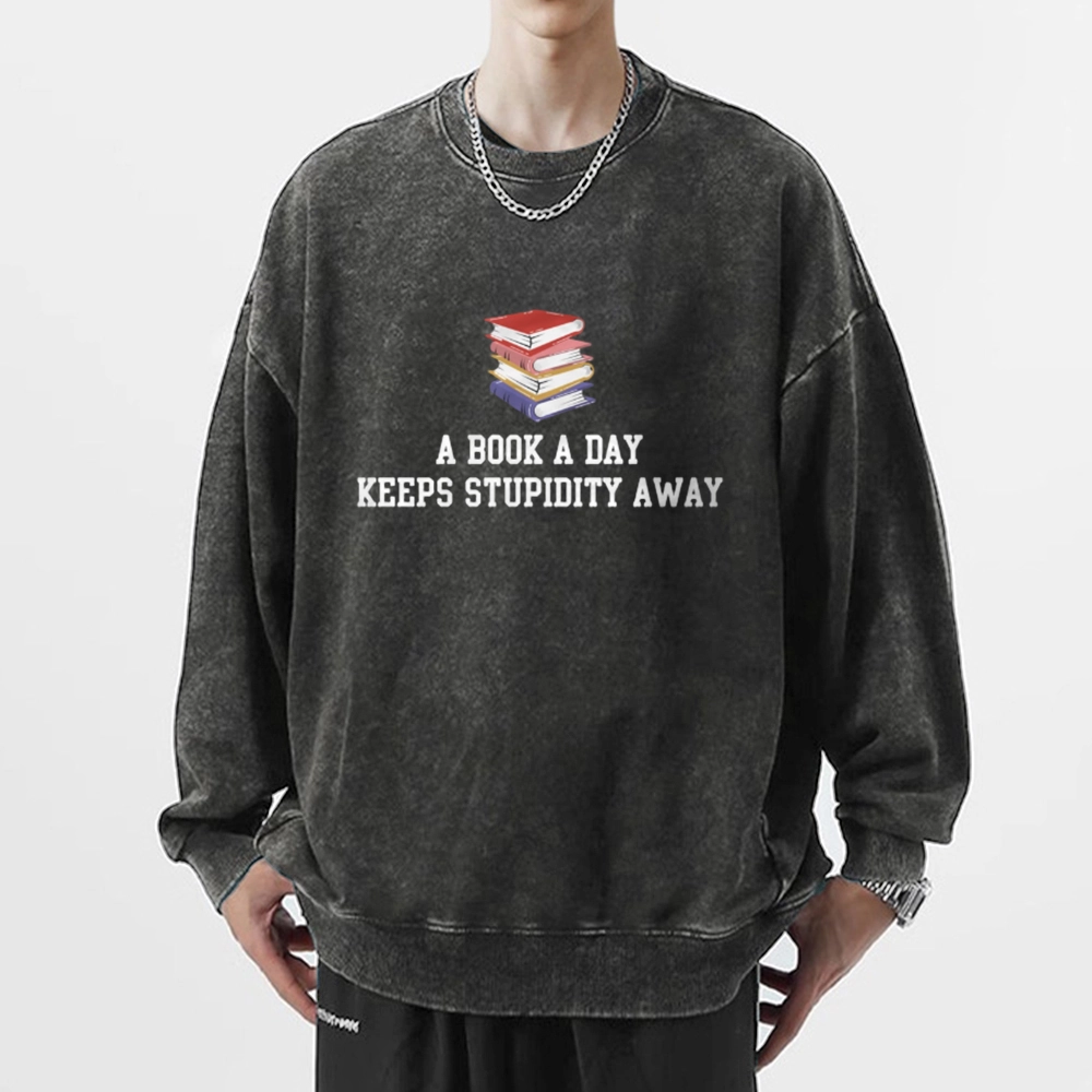 Pagewings A Book A Day Keeps Stupidity Away Unisex Washed Sweatshirt