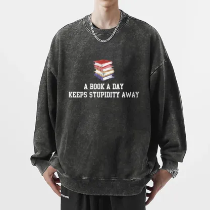 Pagewings A Book A Day Keeps Stupidity Away Unisex Washed Sweatshirt