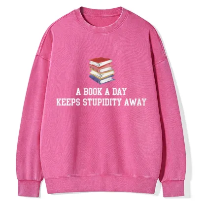 Pagewings A Book A Day Keeps Stupidity Away Unisex Washed Sweatshirt