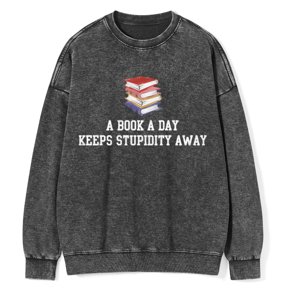 Pagewings A Book A Day Keeps Stupidity Away Unisex Washed Sweatshirt