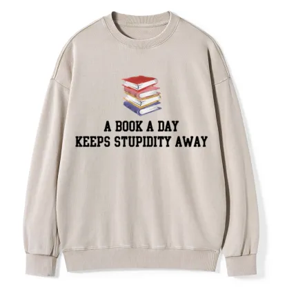 Pagewings A Book A Day Keeps Stupidity Away Unisex Washed Sweatshirt