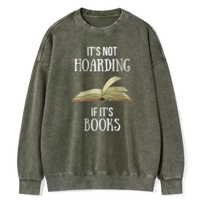 Pagewings It's Not Hoarding If It's Books Unisex Washed Sweatshirt