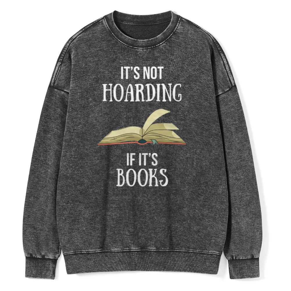 Pagewings It's Not Hoarding If It's Books Unisex Washed Sweatshirt