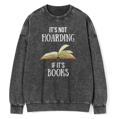 Pagewings It's Not Hoarding If It's Books Unisex Washed Sweatshirt