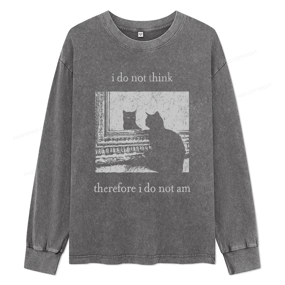 Pagewings I Do Not Think Therefore I Do Not Am Unisex Washed Long Sleeve T-shirt