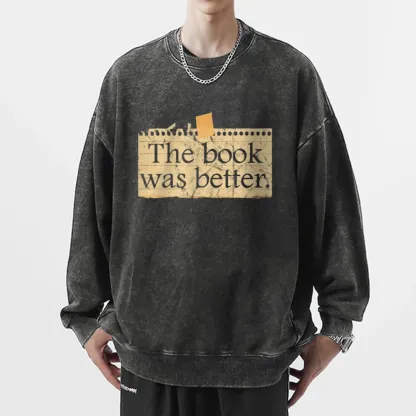 Pagewings The Book Was Better Unisex Washed Sweatshirt