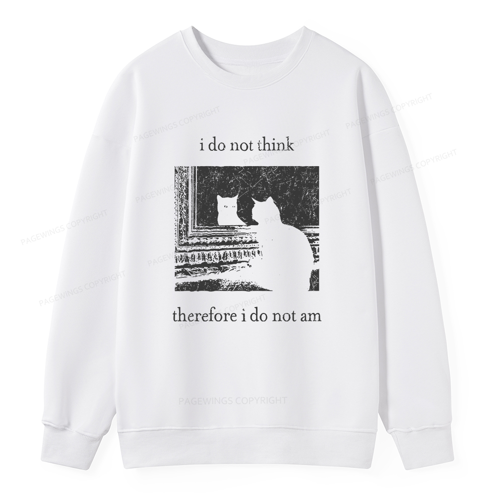 Pagewings I Do Not Think Therefore I Do Not Am Unisex Classic Sweatshirt