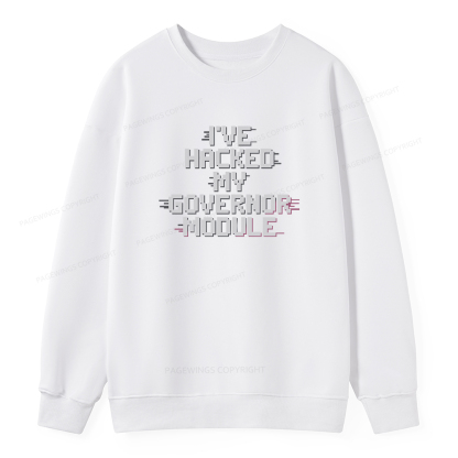 Pagewings I've Hacked My Governor Module Unisex Classic Sweatshirt