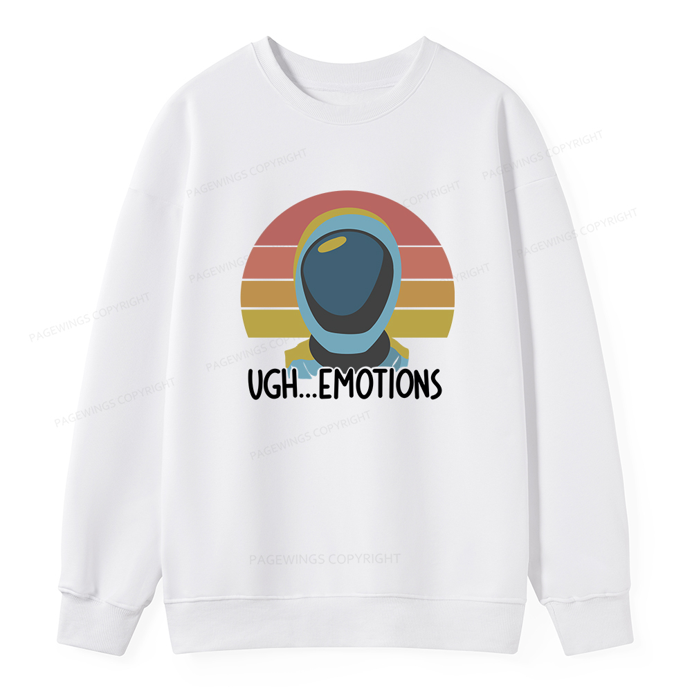Pagewings Ugh...Emotions Unisex Classic Sweatshirt