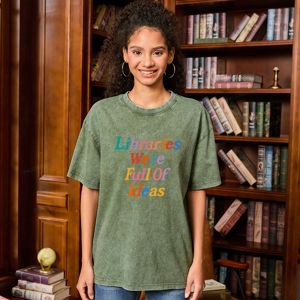 Pagewings Libraries Were Full Of Ideas Unisex Washed T-shirt