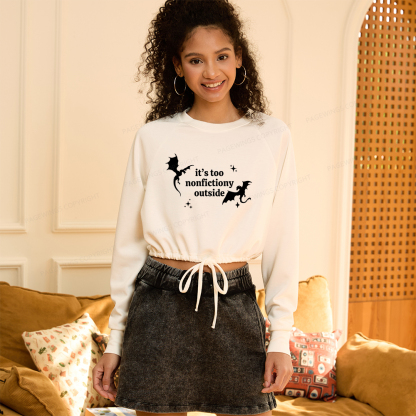 Pagewings It’s Too Nonfictiony Outside Women Cropped Sweatshirt 