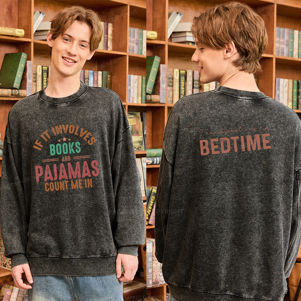 Pagewings If It Involves Books and Pajamas Count Me In Unisex Washed Sweatshirt