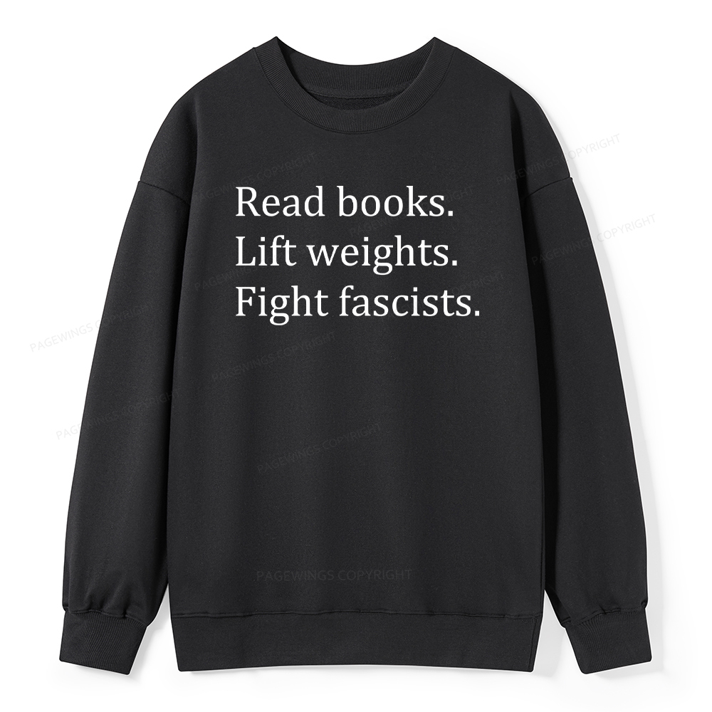 Pagewings Read Books Lift Weights Fight Fascists Unisex Classic Sweatshirt
