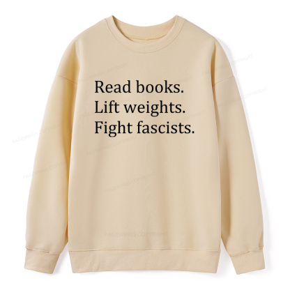 Pagewings Read Books Lift Weights Fight Fascists Unisex Classic Sweatshirt