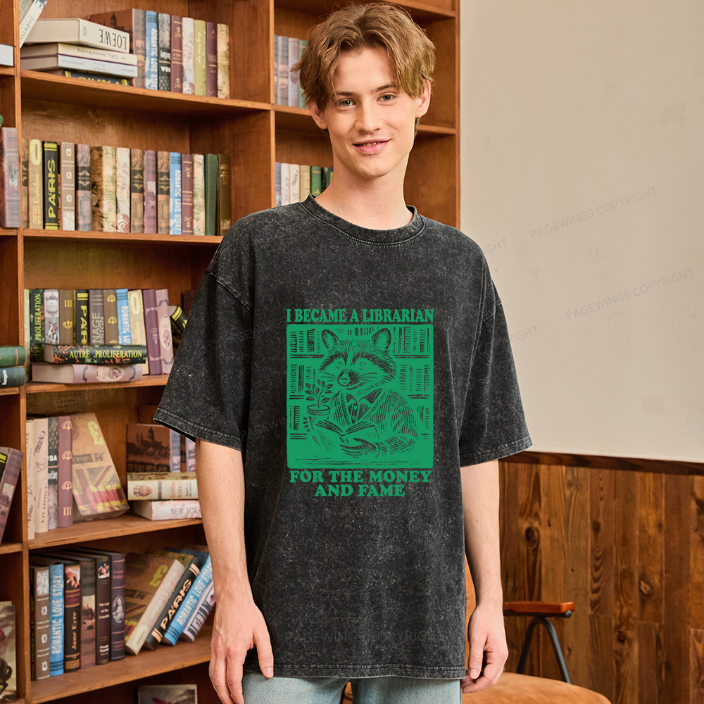 Pagewings I Became A Librarian For The Money And Fame Unisex Washed T-shirt
