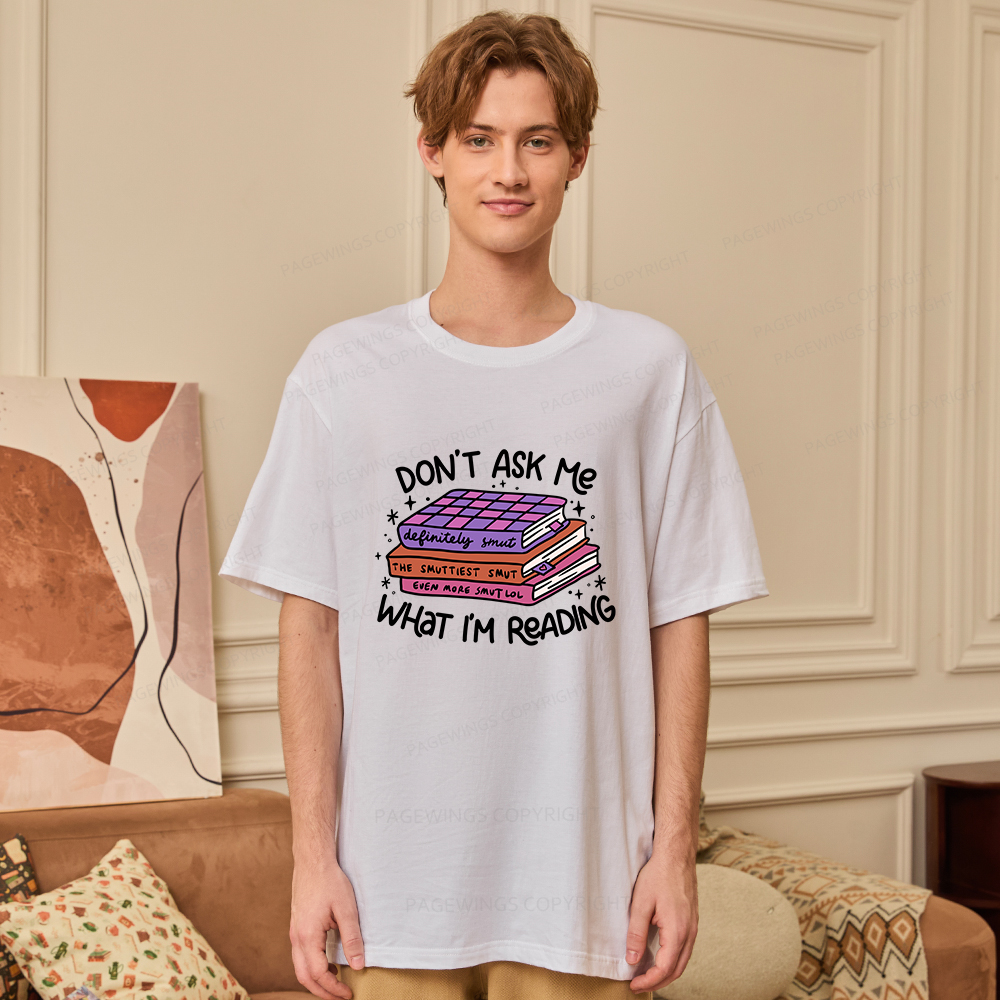 Pagewings Don't Ask Me What I Am Reading Unisex Classic T-shirt