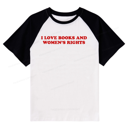 Pagewings I Love Books And Women's Rights Raglan T-shirt