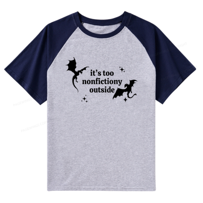 Pagewings It’s Too Nonfictiony Outside Raglan T-shirt