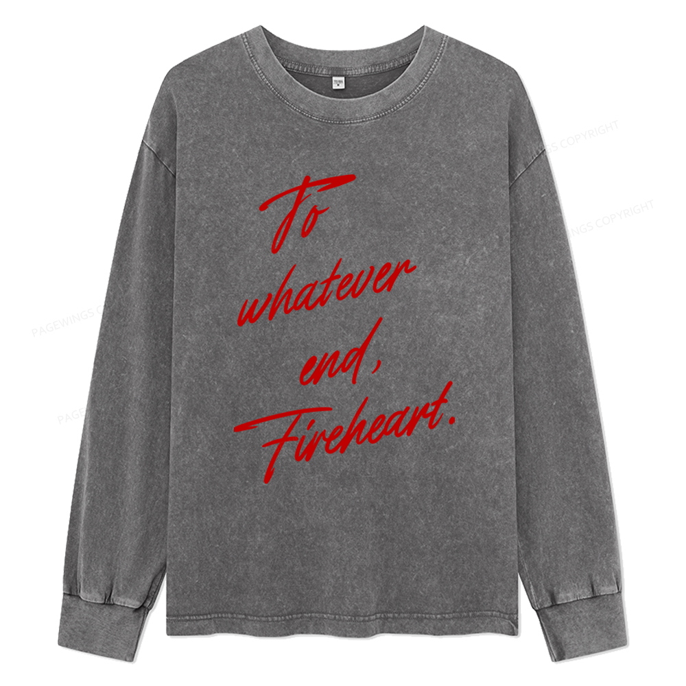 Pagewings To Whatever End Fireheart Unisex Washed Long Sleeve T-shirt