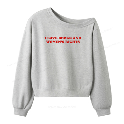 Pagewings I Love Books And Women's Rights Women Off  Shoulder Sweatshirt