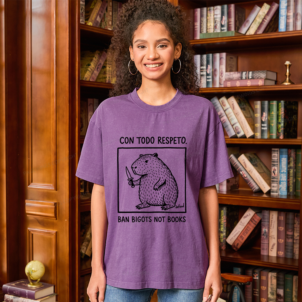 Pagewings Con Todo Respeto Ban Bigots Not Books Unisex Washed T-shirt