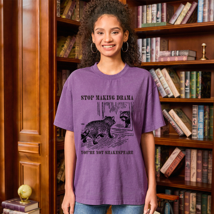 Pagewings Stop Making Drama You're Not Shakespeare Unisex Washed T-shirt
