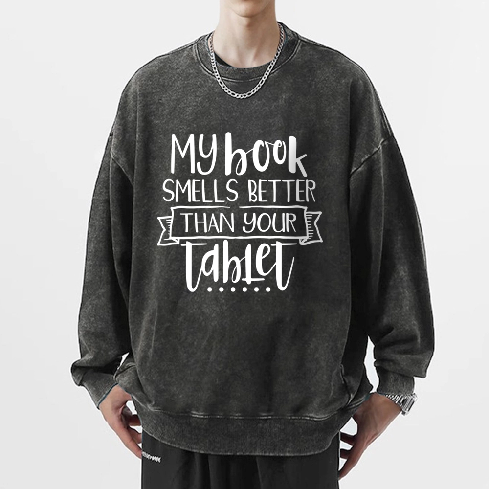 Pagewings My Book Smells Better Than Your Tablet Unisex Washed Sweatshirt