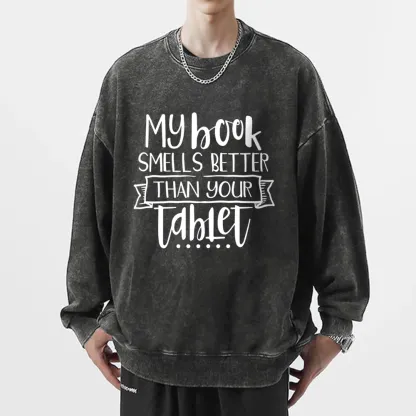Pagewings My Book Smells Better Than Your Tablet Unisex Washed Sweatshirt