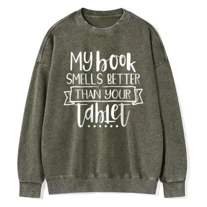 Pagewings My Book Smells Better Than Your Tablet Unisex Washed Sweatshirt