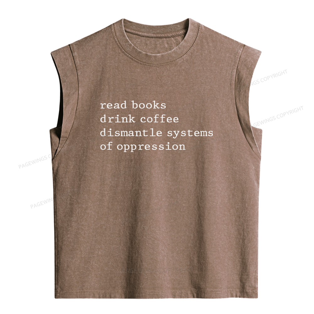 Pagewings Read Books Drink Coffee Dismantle Systems of Oppression Women's Washed Tank Top
