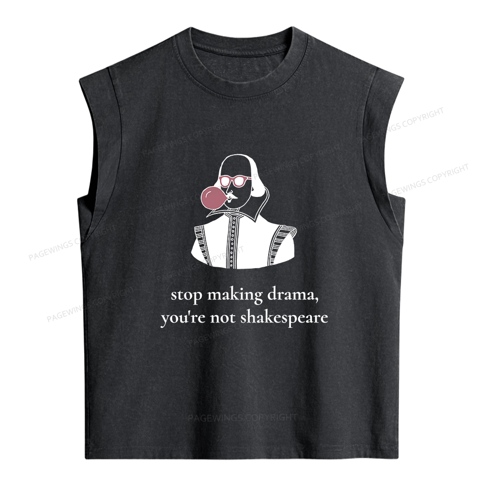 Pagewings Stop Making Drama You're Not Shakespeare Funny Women's Washed Tank Top